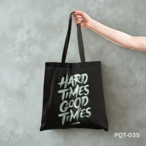 Dual Era Tote Bag with 'Hard Times Good Times' Brush Script Print PQT-035, Black Shopping Bag featuring White Motivational Typography Design, Durable Polyester Tote Bag with Edgy Inspirational Quote Art PQT-035, Black Tote Bag with White Text and Paint Splatter Effect PQT-035
