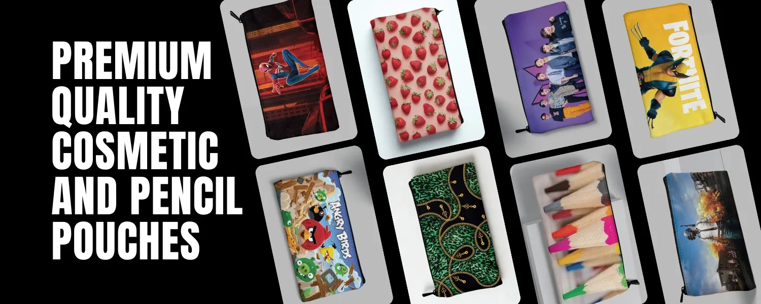 PREMIUM QUALITY COSMETIC AND PENCIL POUCHES